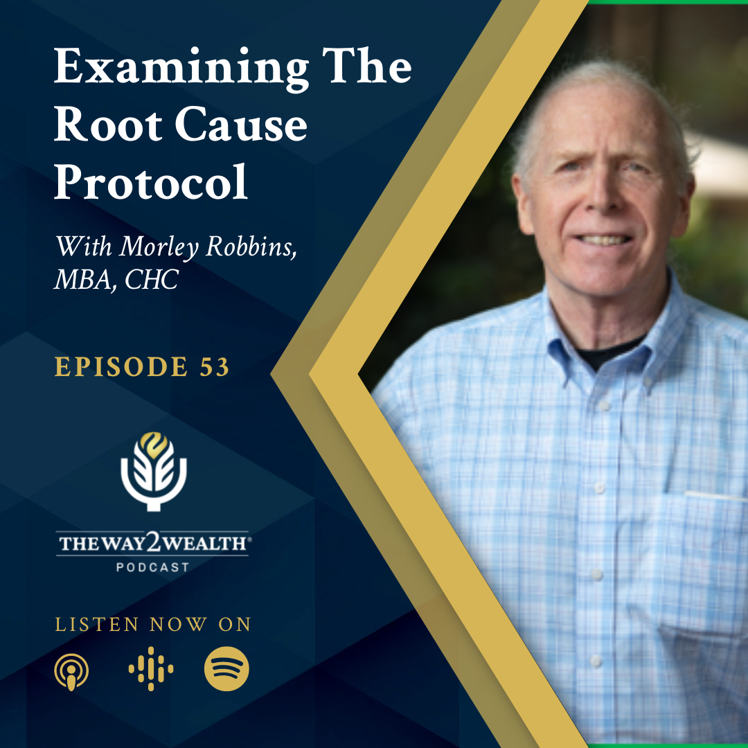 Examining The Root Cause Protocol with Morley Robbins