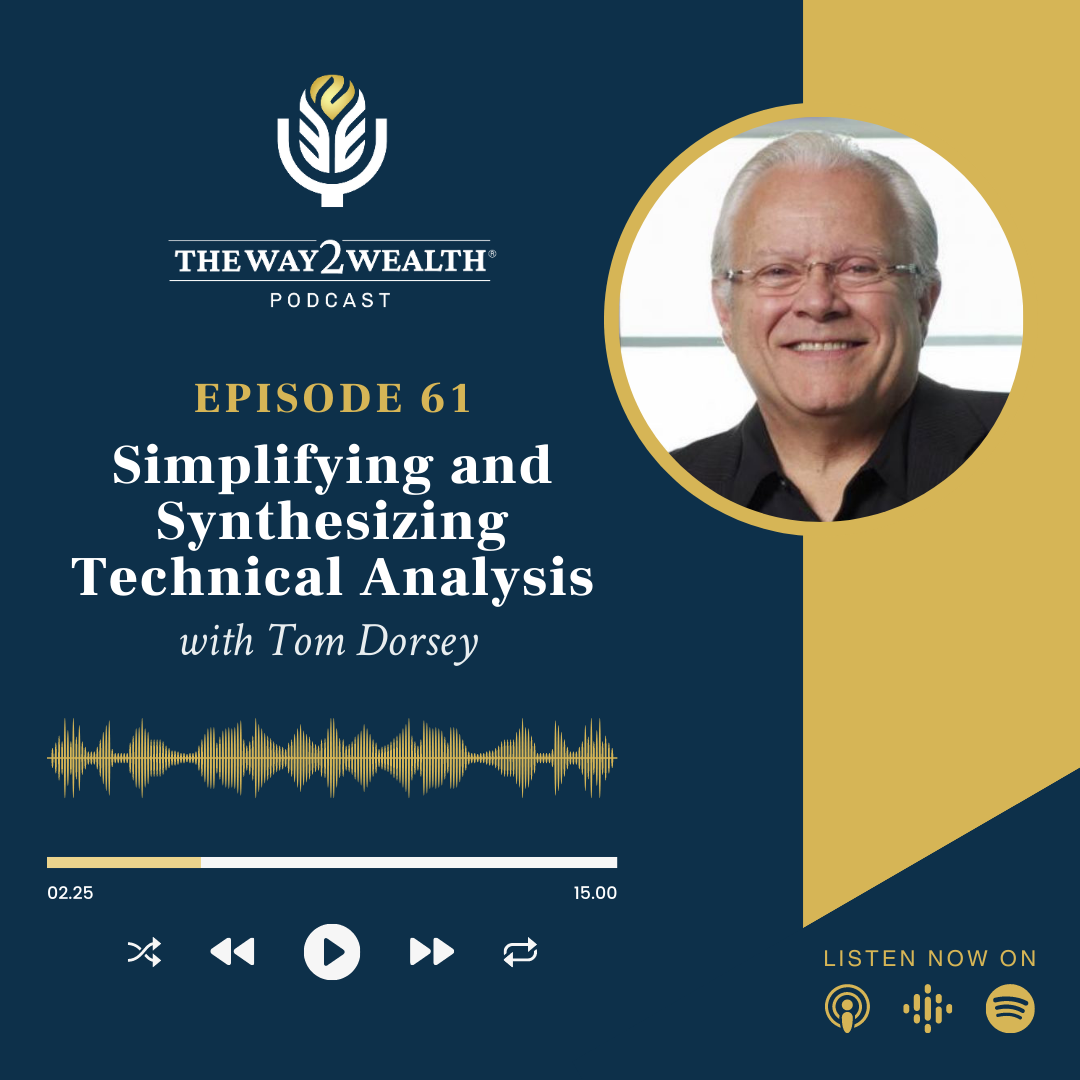 Ep 61: Simplifying and Synthesizing Technical Analysis with Tom Dorsey