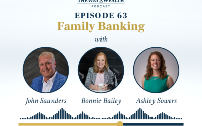 Ep 63: Family Banking with John Saunders, Bonnie Bailey and Ashley Sowers