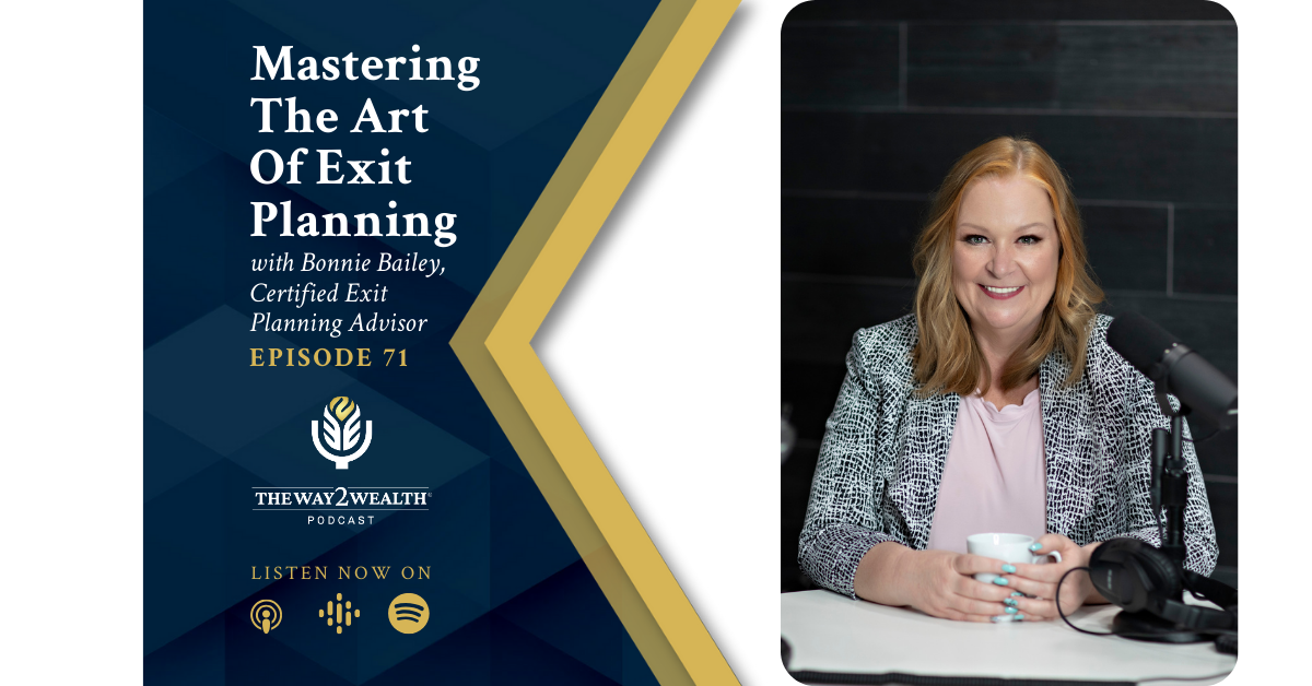 Ep 71: Mastering the Art of Exit Planning with Certified Exit Planning Advisor, Bonnie Bailey