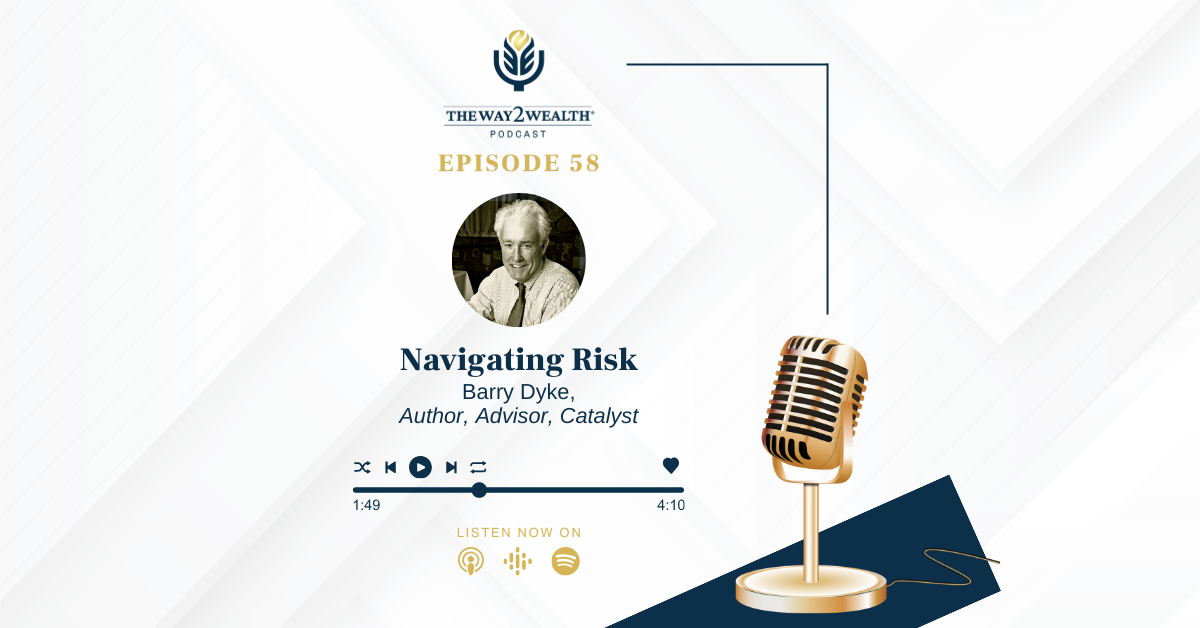 Ep 58: Navigating Risk with Barry Dyke