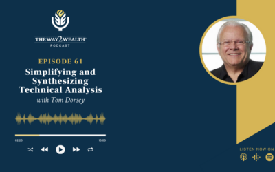 Ep 61: Simplifying and Synthesizing Technical Analysis with Tom Dorsey