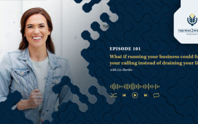 Ep. 101: What if running your business could fuel your calling instead of draining your life? with Liz Hartke