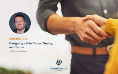Ep. 103: Designing a Sale: Value, Timing, and Terms with Brian Goodhart