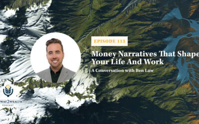 Ep 113: Money Narratives That Shape Your Life And Work with Ben Laws
