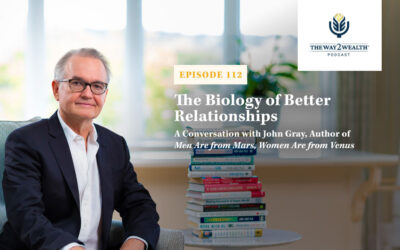 Ep. 112: The Biology of Better Relationships: A Conversation with John Gray, Author of Men Are from Mars, Women Are from Venus